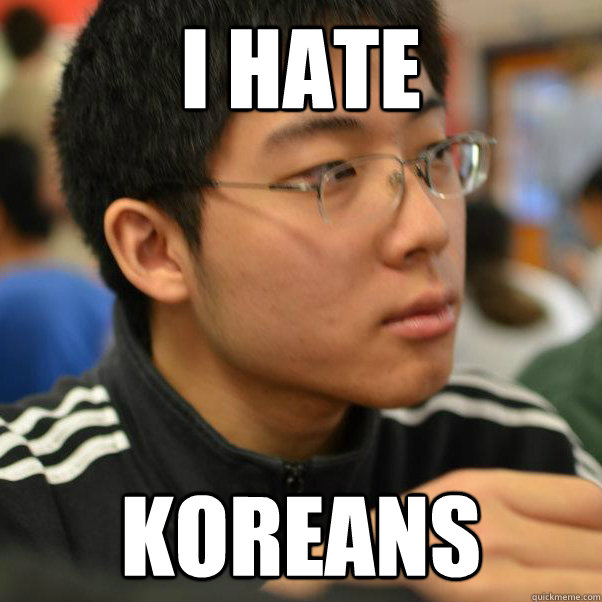 i hate koreans  