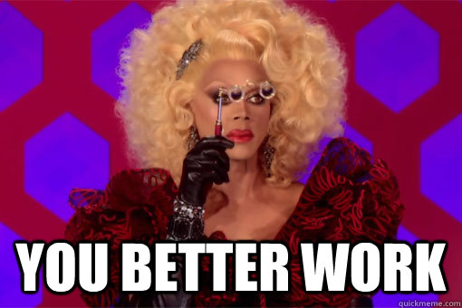  You Better Work -  You Better Work  RuPaul