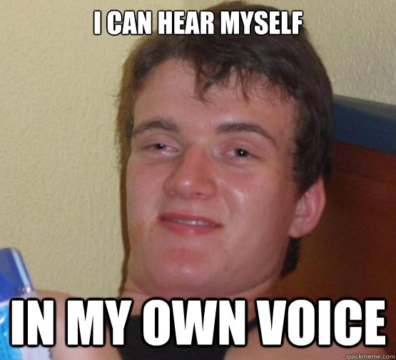 I can hear myself In my own voice - I can hear myself In my own voice  Misc
