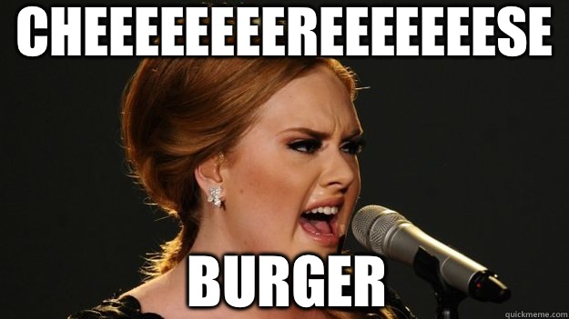 Cheeeeeeeereeeeeeese Burger  