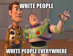 White People White People everywhere  Borderlands 2 Buzz meme