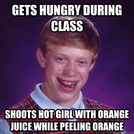 Gets hungry during class shoots hot girl with orange juice while peeling orange  BadLuck Brian