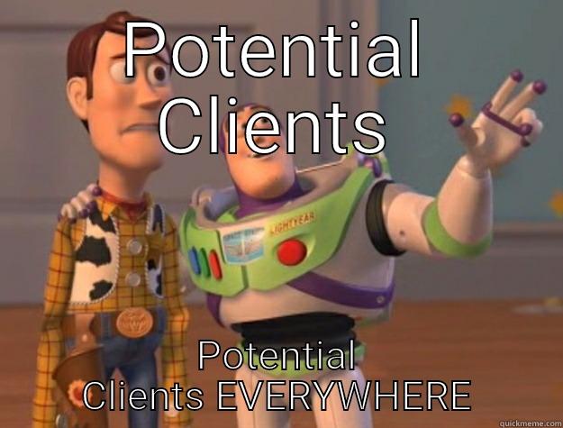 POTENTIAL CLIENTS POTENTIAL CLIENTS EVERYWHERE Toy Story