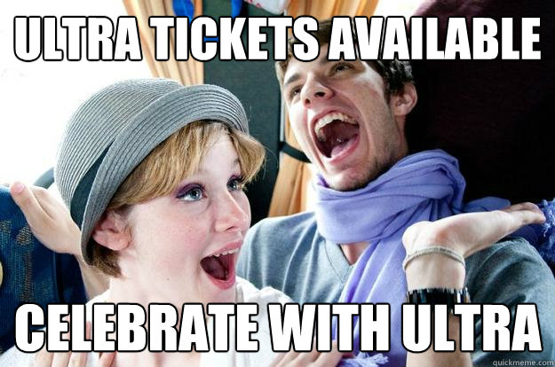 Ultra tickets available celebrate with ultra  Party boy