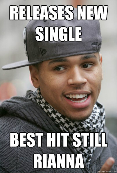 Releases new single Best hit still Rianna  Chris Brown