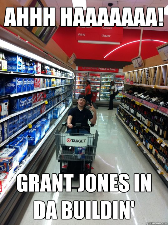 AHHH HAAAAAAA! GRANT JONES IN DA BUILDIN'  Grant Jones