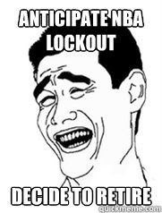 Anticipate NBA lockout decide to retire - Anticipate NBA lockout decide to retire  Yao meme