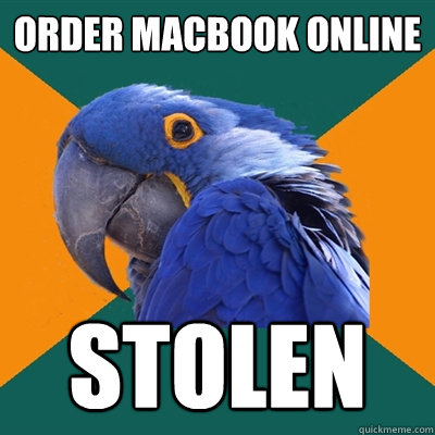 order macbook online stolen  Paranoid Parrot