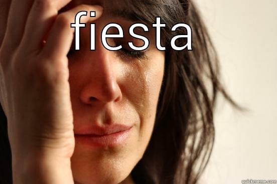 FIESTA  First World Problems