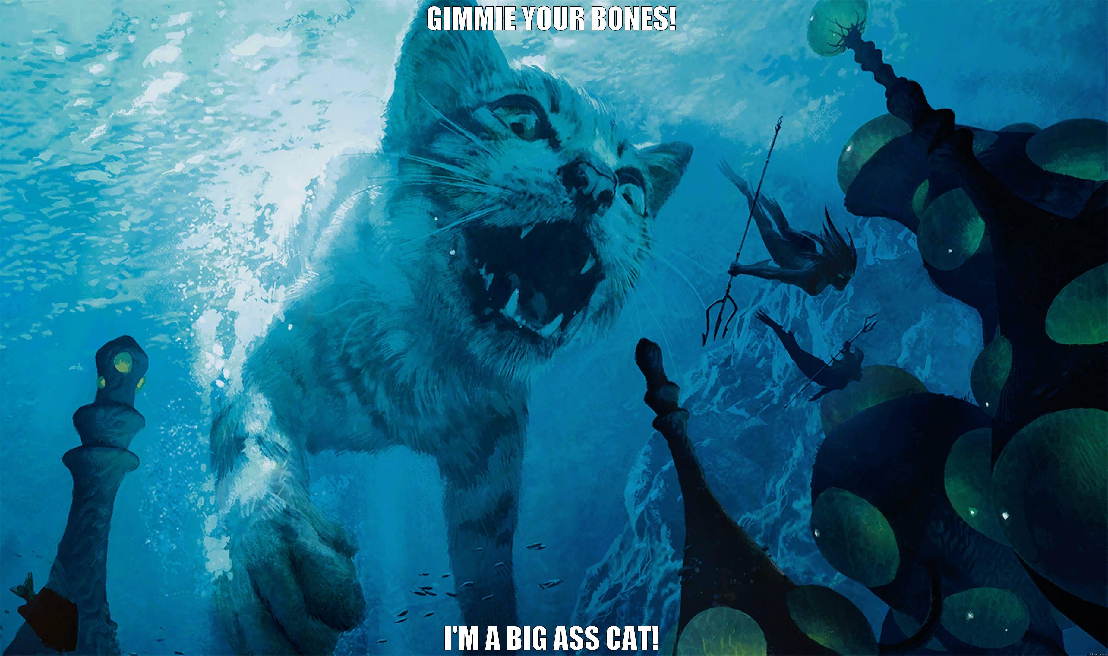MTG Enlarge wtf meme - GIMMIE YOUR BONES! I'M A BIG ASS CAT! Misc