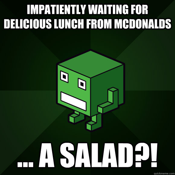 Impatiently waiting for delicious lunch from McDonalds ... a salad?!  