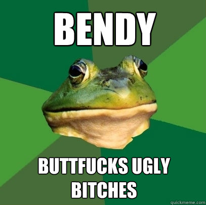 bendy buttfucks ugly bitches  Foul Bachelor Frog