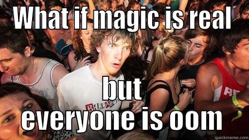 WHAT IF MAGIC IS REAL BUT EVERYONE IS OOM Sudden Clarity Clarence