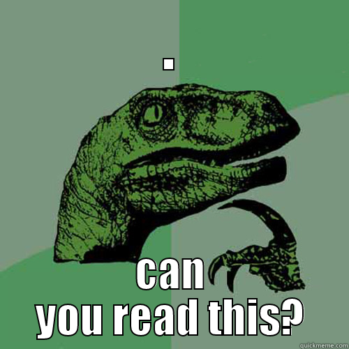 . CAN YOU READ THIS? Philosoraptor