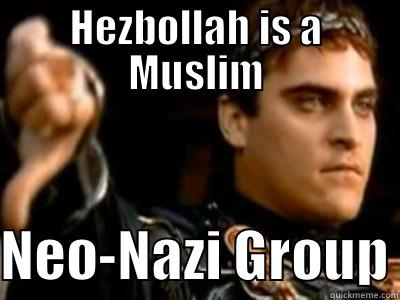 HEZBOLLAH IS A MUSLIM  NEO-NAZI GROUP Downvoting Roman