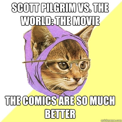 scott pilgrim vs. the world: the movie the comics are so much better  Hipster Kitty