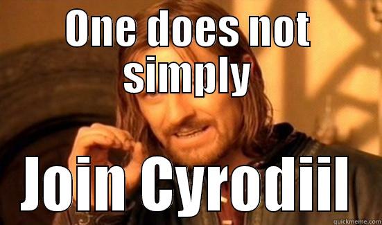 ONE DOES NOT SIMPLY JOIN CYRODIIL Boromir