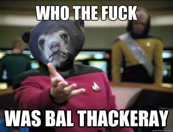 who the fuck was bal thackeray  