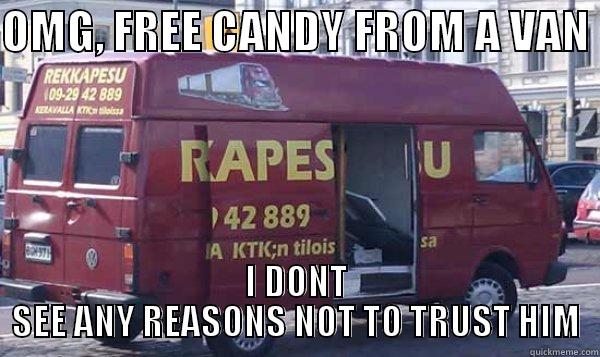Want some candy - OMG, FREE CANDY FROM A VAN  I DONT SEE ANY REASONS NOT TO TRUST HIM Misc