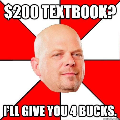 $200 textbook? I'll give you 4 bucks. - $200 textbook? I'll give you 4 bucks.  Pawn Star
