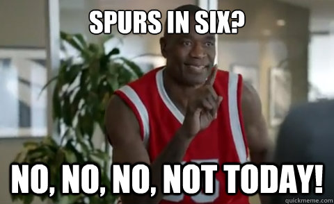 spurs in six? no, no, no, not today! - spurs in six? no, no, no, not today!  Dikembe Mutombo