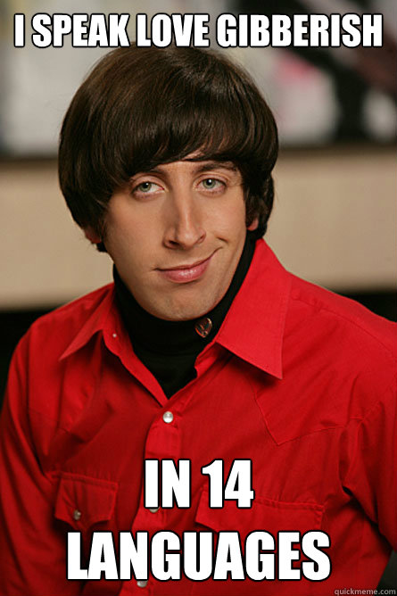 I speak love gibberish in 14 languages  Pickup Line Scientist