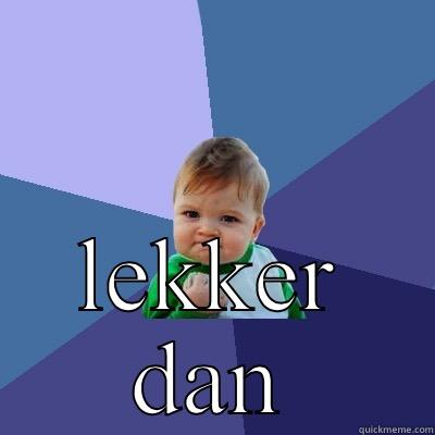  LEKKER DAN Success Kid