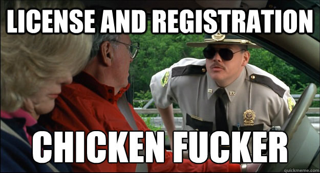 License and registration chicken fucker - License and registration chicken fucker  Misc