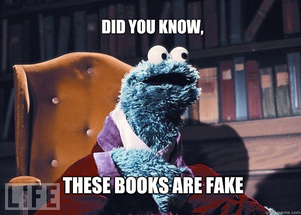 did you know, these books are fake  Cookieman