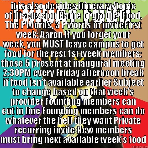 Fun Friday Food - FRIDAY FOOD HOW MANY MEMBERS? NEW MEMBERS MUST BRING THE NEXT WEEK 1 PERSON PER WEEK CHASTISING POOR PERFORMANCES; BY ALL FORMS OF COMMUNICATION, FOR ONE WEEK. WILD CARD SELECTIONS (THE PERSON RESPONSIBLE FOR THAT WEEK’S FOOD MAY SELECT THE KIND OF FOOD AND TIME SERV Business Cat