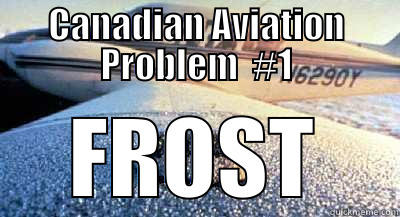 CANADIAN AVIATION PROBLEM  #1 FROST Misc