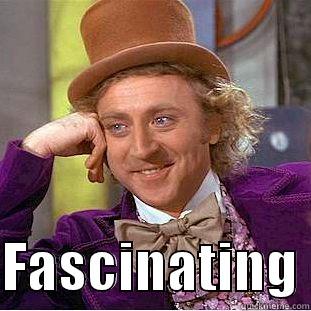   FASCINATING Condescending Wonka