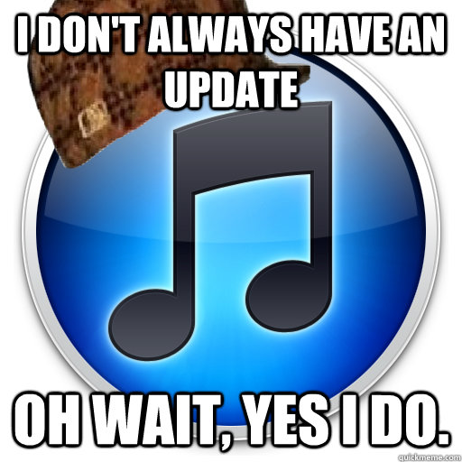 I DON'T ALWAYS HAVE AN UPDATE OH WAIT, YES I DO. - I DON'T ALWAYS HAVE AN UPDATE OH WAIT, YES I DO.  Misc