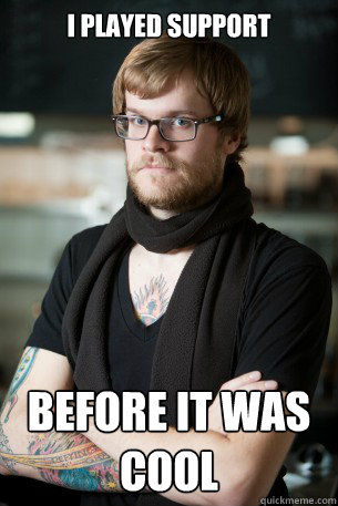 i played support before it was cool - i played support before it was cool  Hipster Barista
