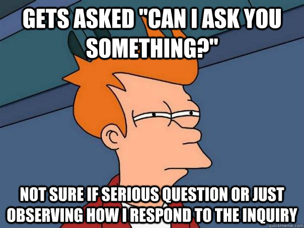 gets asked 