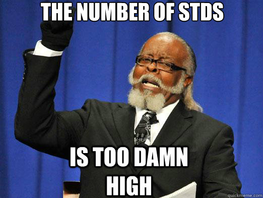 the number of stds Is too damn high  the rent is to dam high