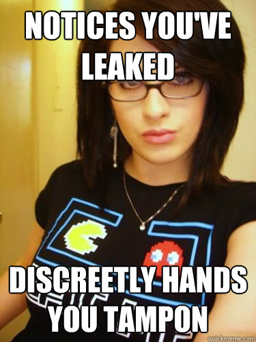 Notices you've leaked Discreetly hands you tampon  Cool Chick Carol