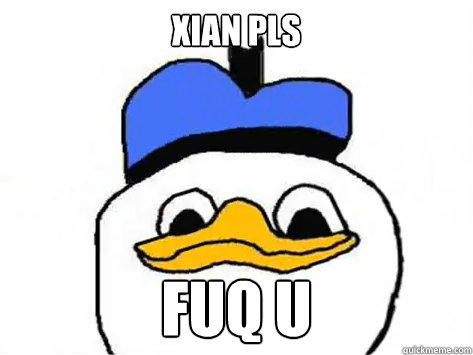XIAN PLS FUQ U  Dolan Duck