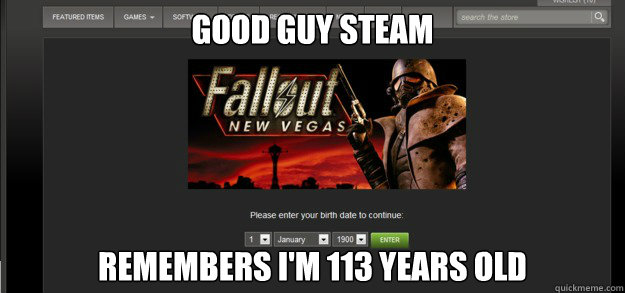 Good guy steam Remembers I'm 113 years old  Good Guy Steam