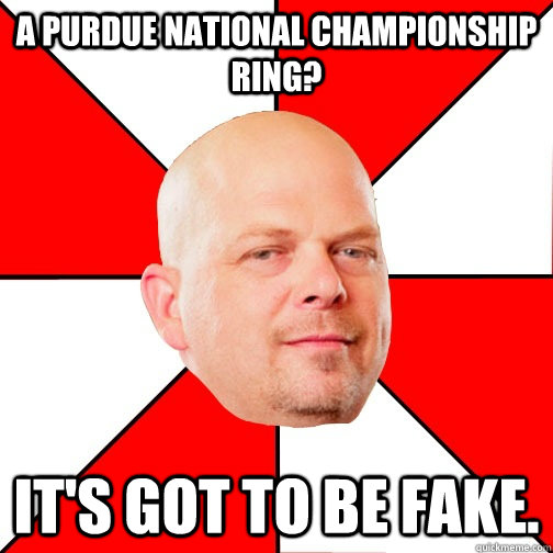 A Purdue National championship ring? It's got to be fake.  Pawn Star