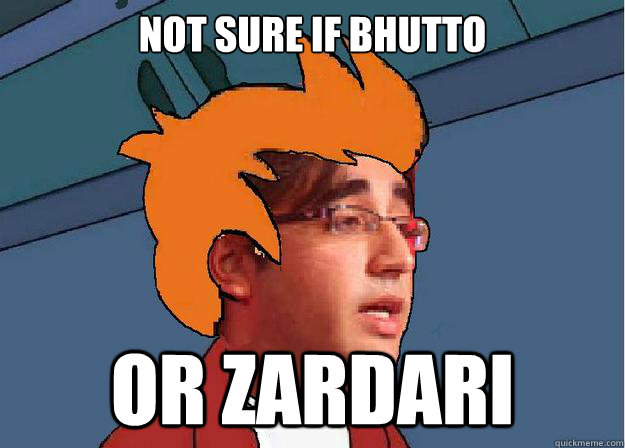 Not sure if Bhutto Or zardari - Not sure if Bhutto Or zardari  Misc