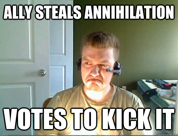 Ally steals annihilation votes to kick it  