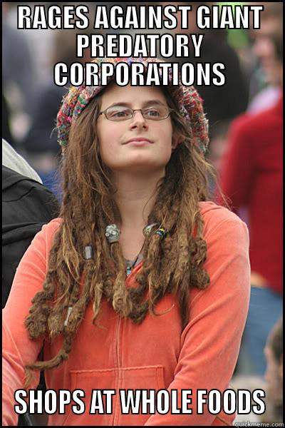 RAGES AGAINST GIANT PREDATORY CORPORATIONS SHOPS AT WHOLE FOODS College Liberal