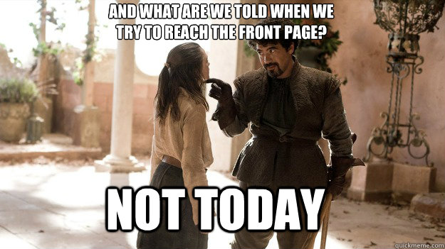 And what are we told when we 
try to reach the front page? Not Today  Arya not today