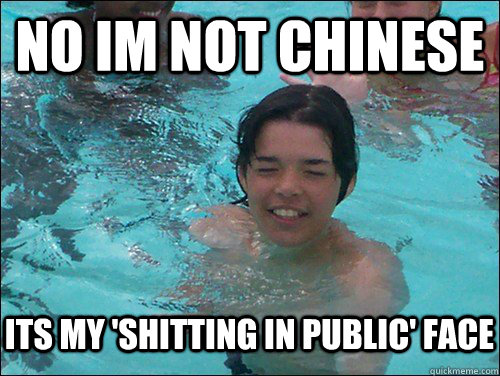 no im not chinese  its my 'shitting in public' face - no im not chinese  its my 'shitting in public' face  Indie Kid Ben
