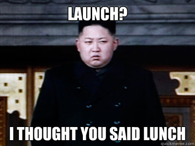 Launch? I thought you said lunch - Launch? I thought you said lunch  Hungry Un