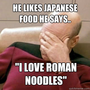 He likes japanese food he says.. 