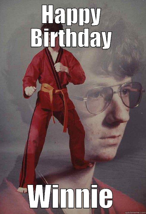 HAPPY BIRTHDAY WINNIE Karate Kyle