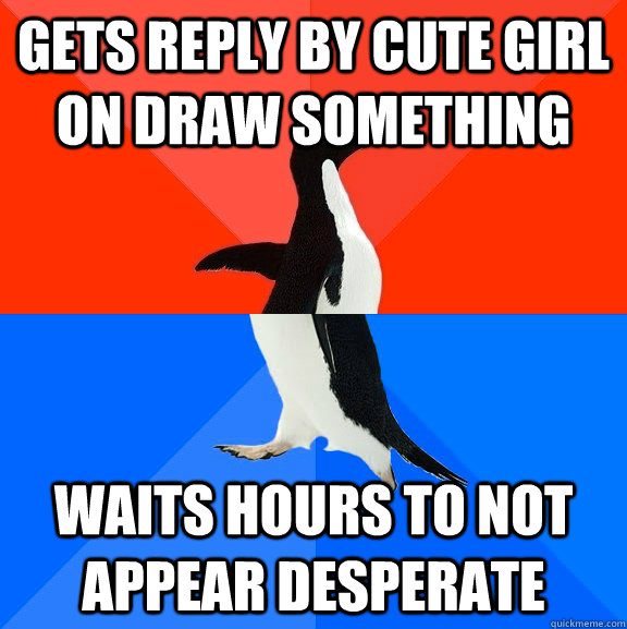 gets reply by cute girl on draw Something waits hours to not appear desperate  Socially Awesome Awkward Penguin