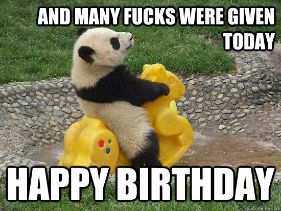 and many fucks were given today happy birthday  